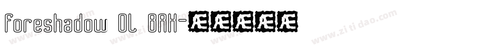 Foreshadow OL BRK字体转换